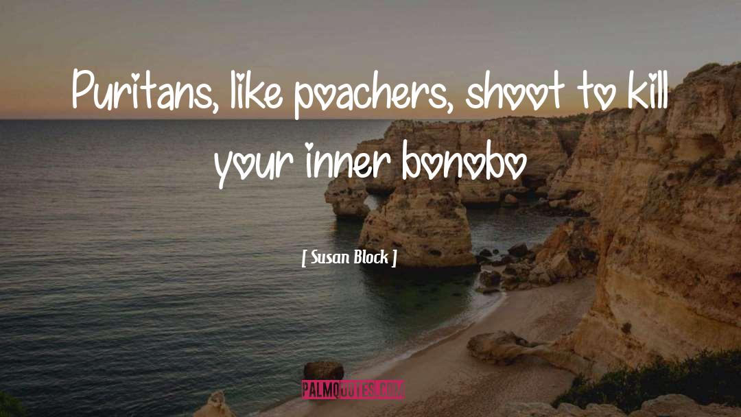 Poachers quotes by Susan Block