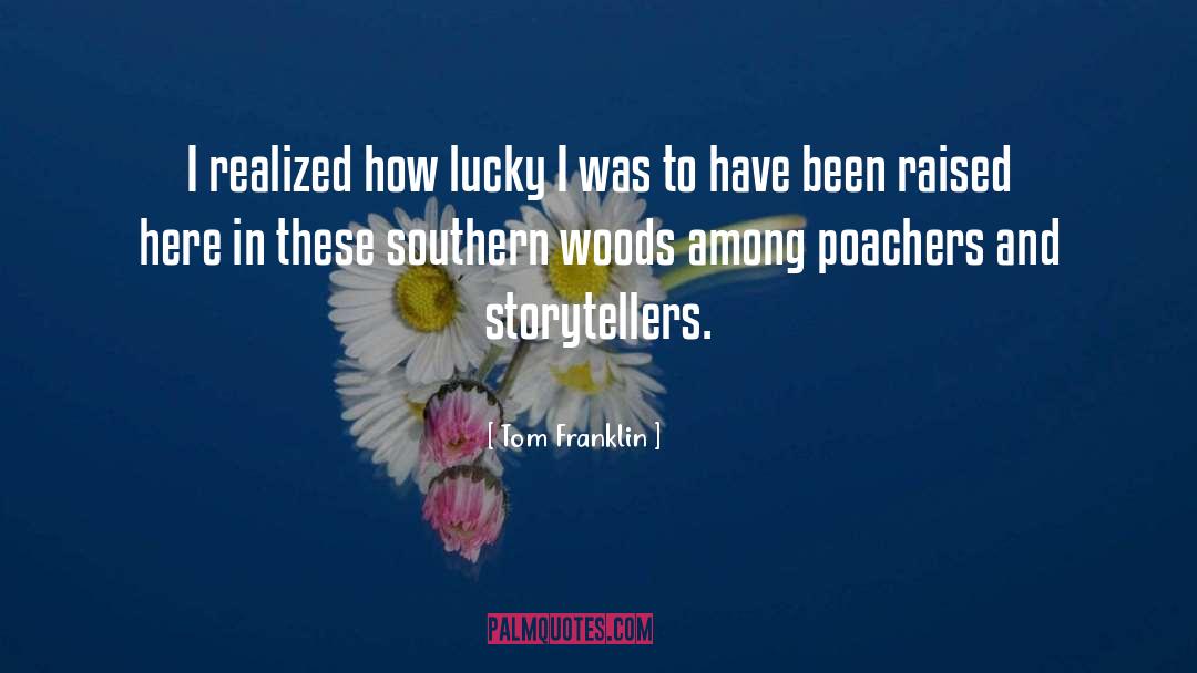 Poachers quotes by Tom Franklin