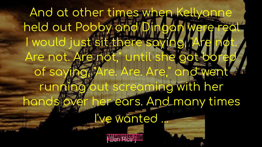 Pobby And Dingan quotes by Ben Rice