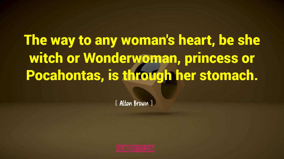 Pocahontas quotes by Alton Brown