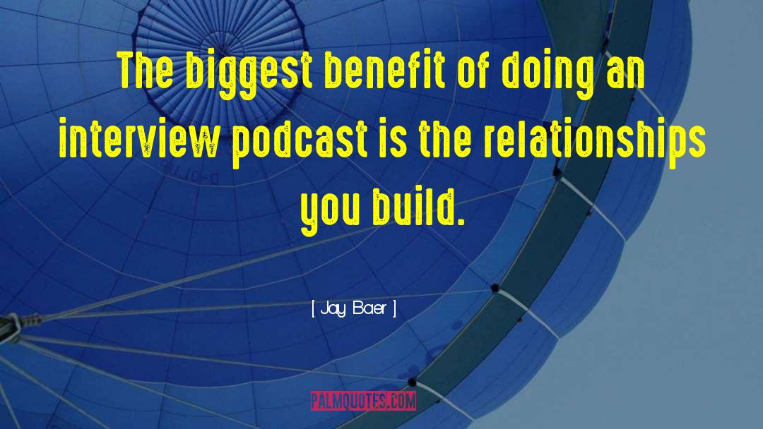 Podcast quotes by Jay Baer