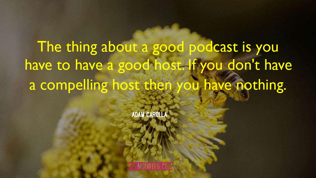 Podcast quotes by Adam Carolla