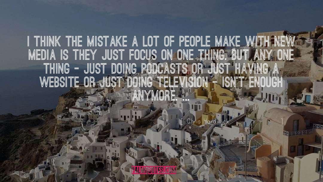 Podcasts quotes by Chris Hardwick