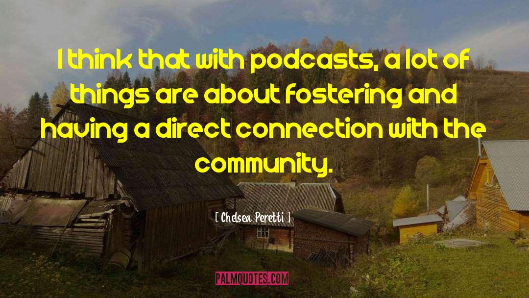 Podcasts quotes by Chelsea Peretti