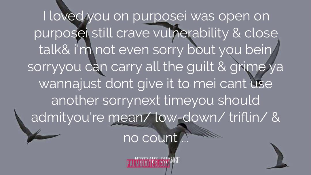 Poem Love Sorry Guilt quotes by Ntozake Shange