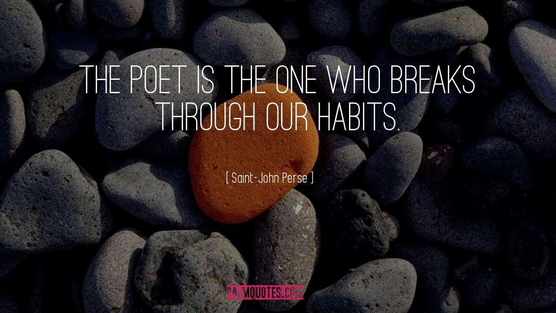 Poem Poetry Poet quotes by Saint-John Perse