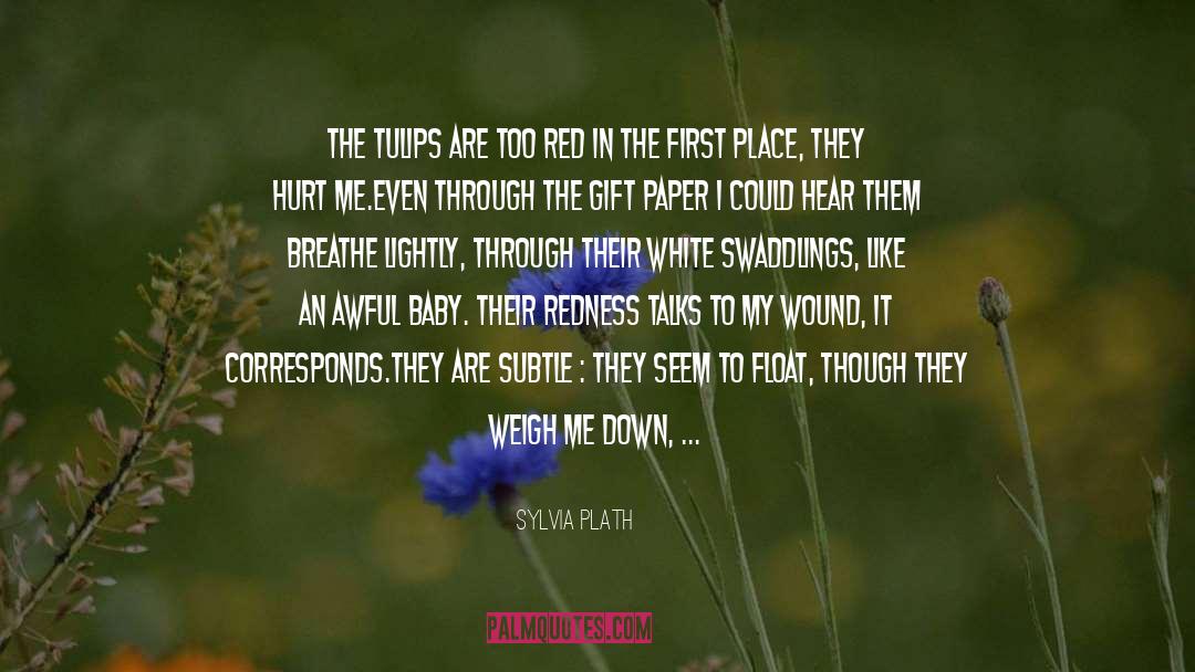 Poem Poetry Tulips quotes by Sylvia Plath