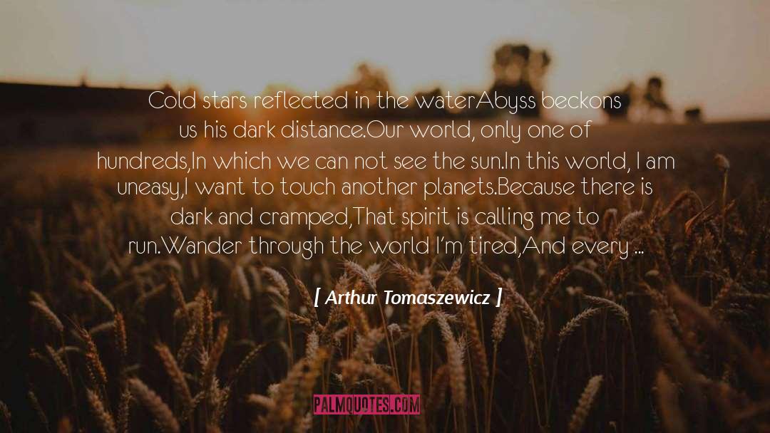 Poem Starter quotes by Arthur Tomaszewicz