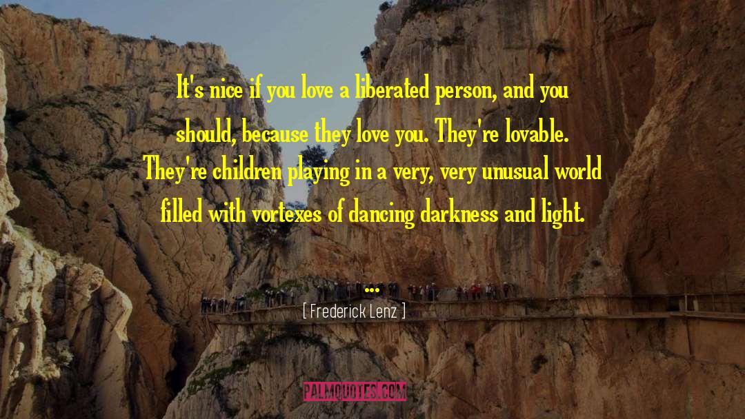 Poems Of Love And Light quotes by Frederick Lenz