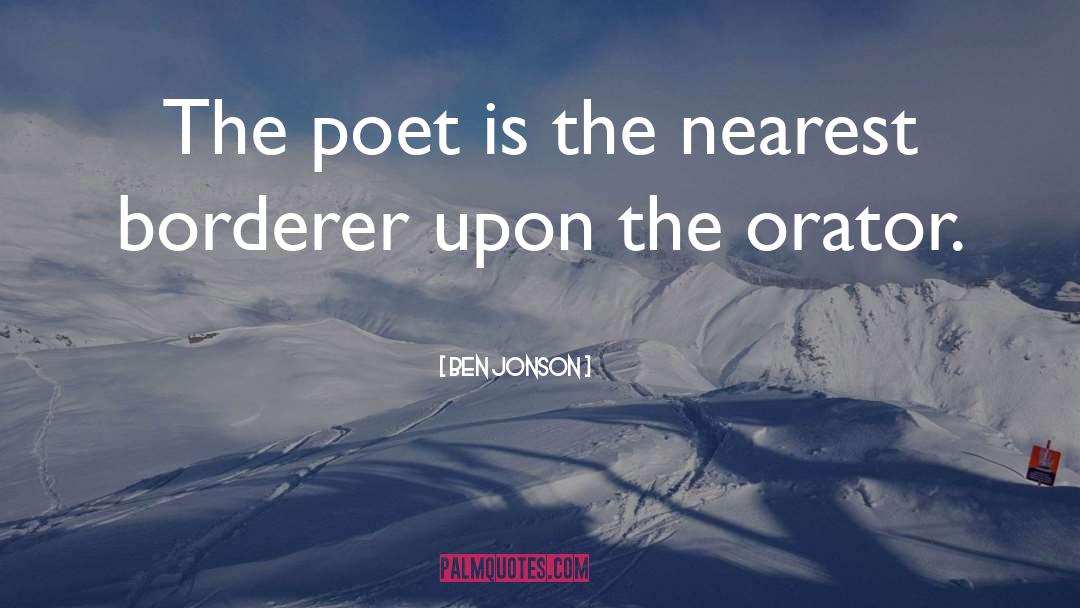 Poet quotes by Ben Jonson