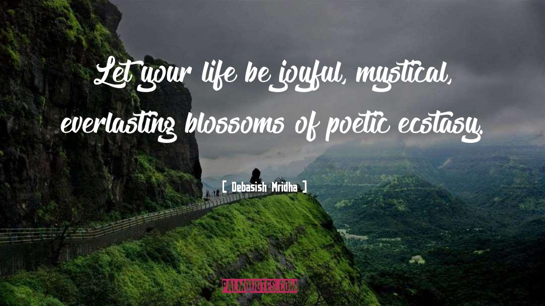 Poetic Ecstasy quotes by Debasish Mridha