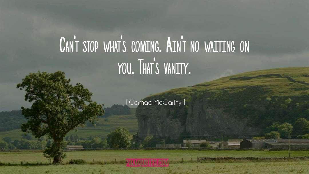 Poetic Fiction quotes by Cormac McCarthy