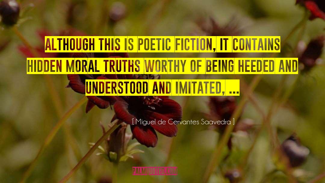 Poetic Fiction quotes by Miguel De Cervantes Saavedra