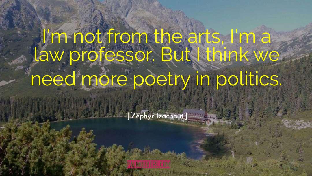 Poetry Art Music quotes by Zephyr Teachout