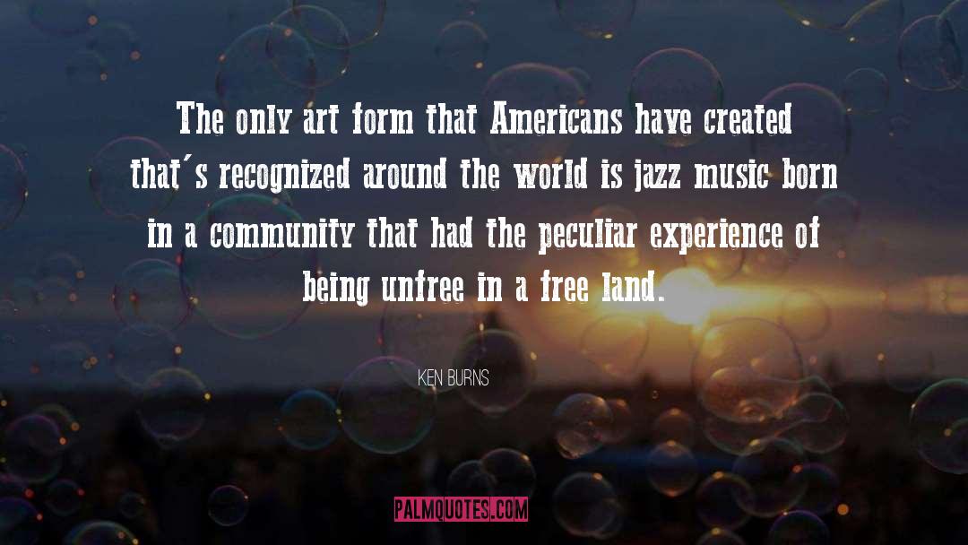 Poetry Art Music quotes by Ken Burns
