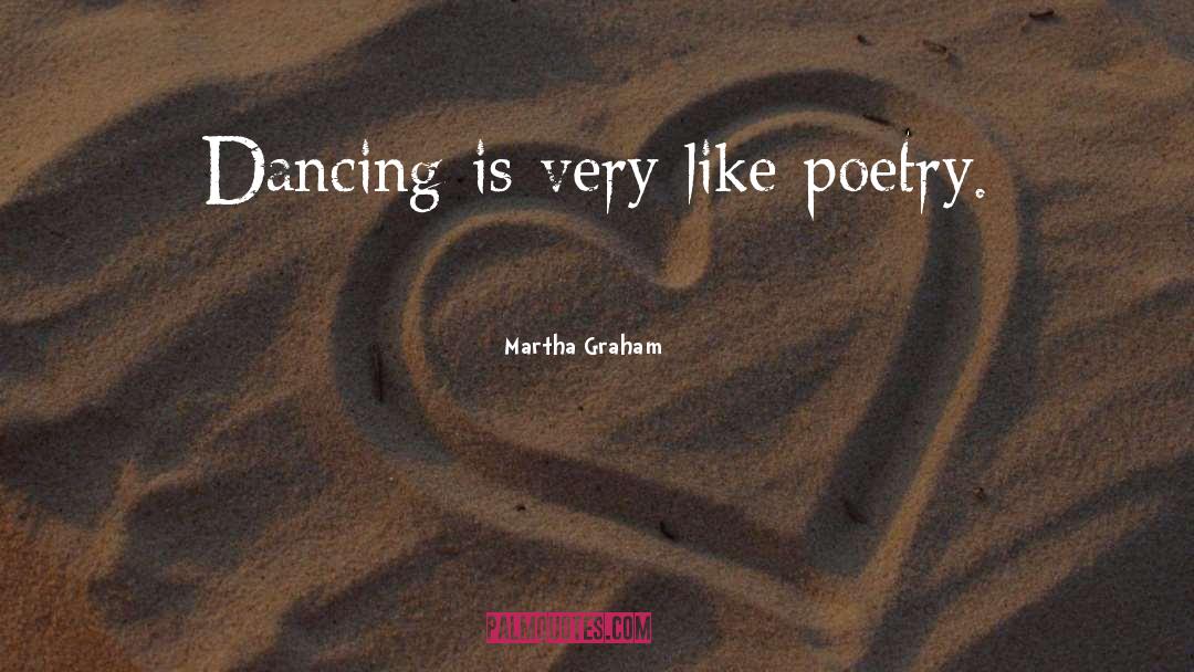 Poetry Art quotes by Martha Graham