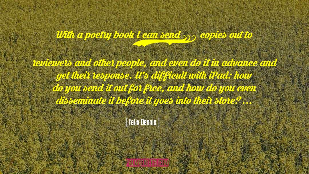 Poetry Book quotes by Felix Dennis