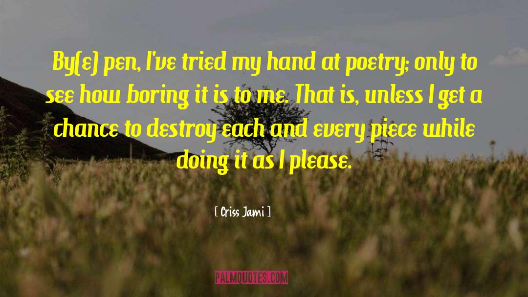 Poetry By Poets quotes by Criss Jami