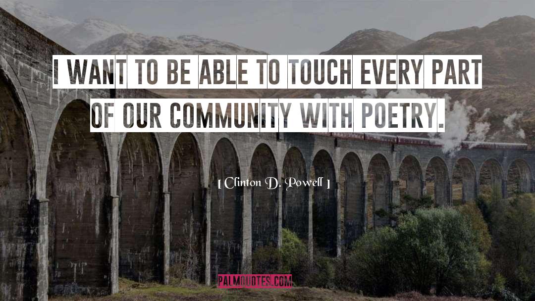 Poetry Community quotes by Clinton D. Powell