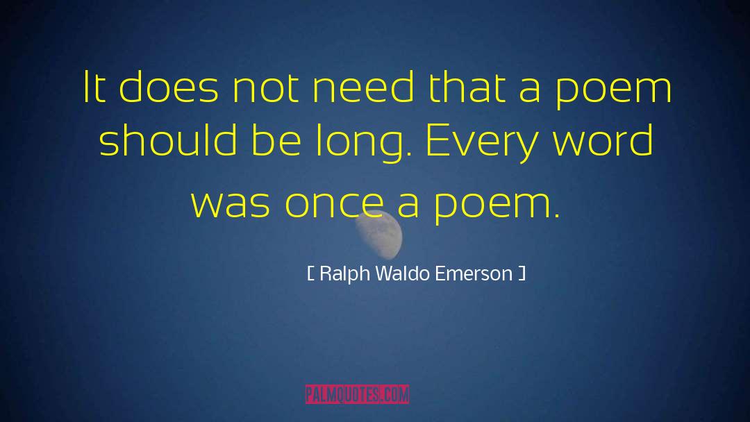 Poetry Does Not Need Explanation quotes by Ralph Waldo Emerson