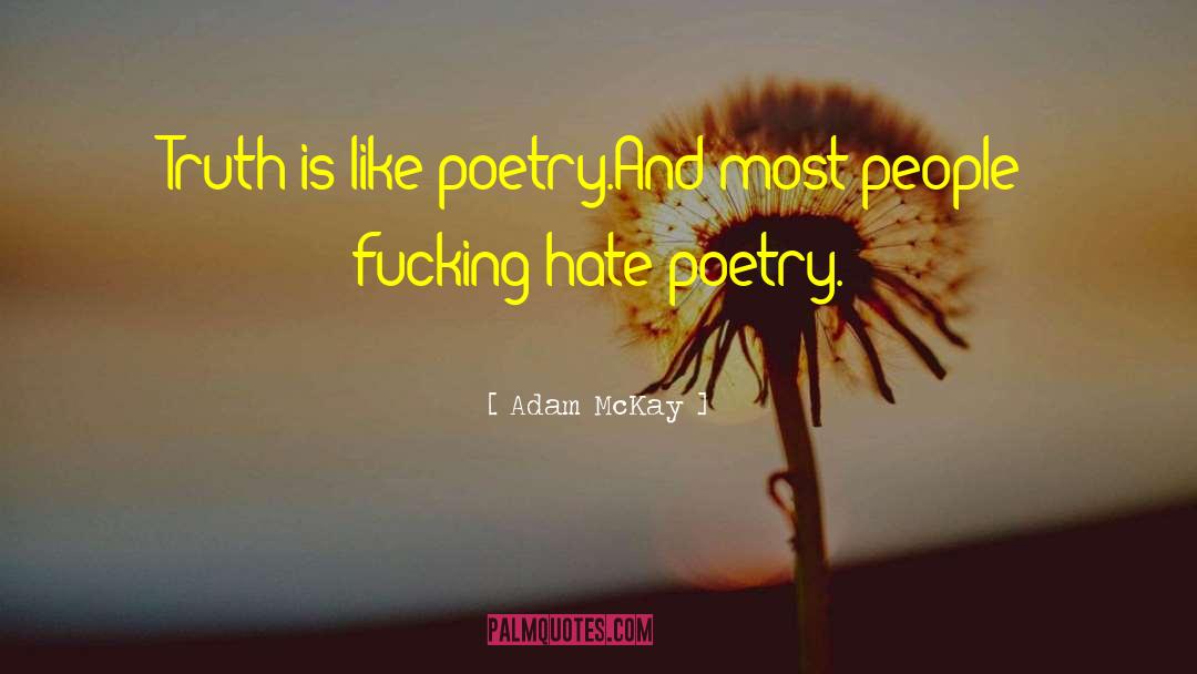 Poetry Humor quotes by Adam McKay