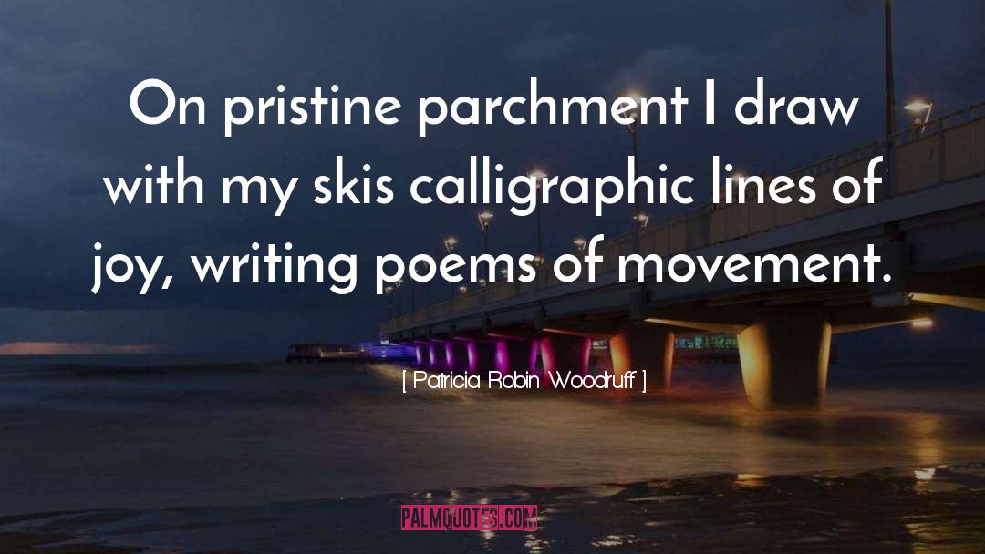 Poetry In Movement quotes by Patricia Robin Woodruff