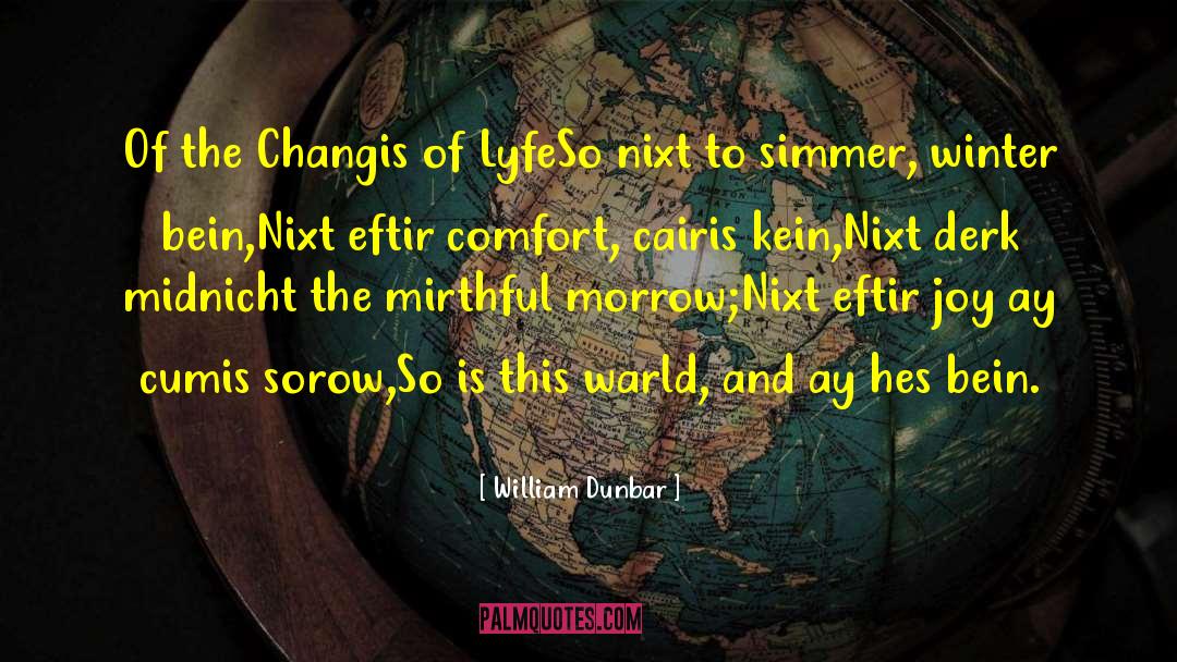Poetry In Scots quotes by William Dunbar