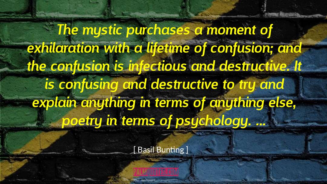 Poetry Is A Destructive Force quotes by Basil Bunting