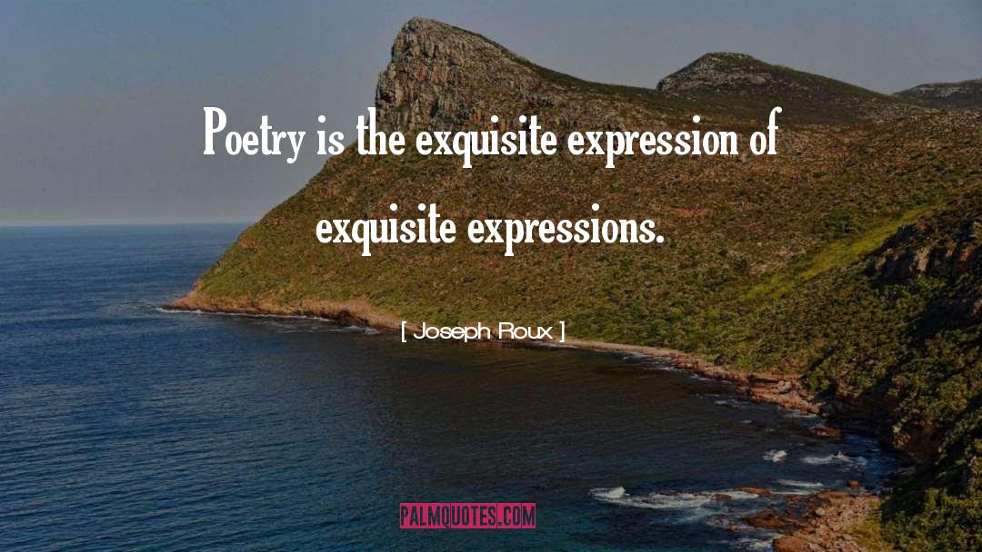 Poetry Is quotes by Joseph Roux