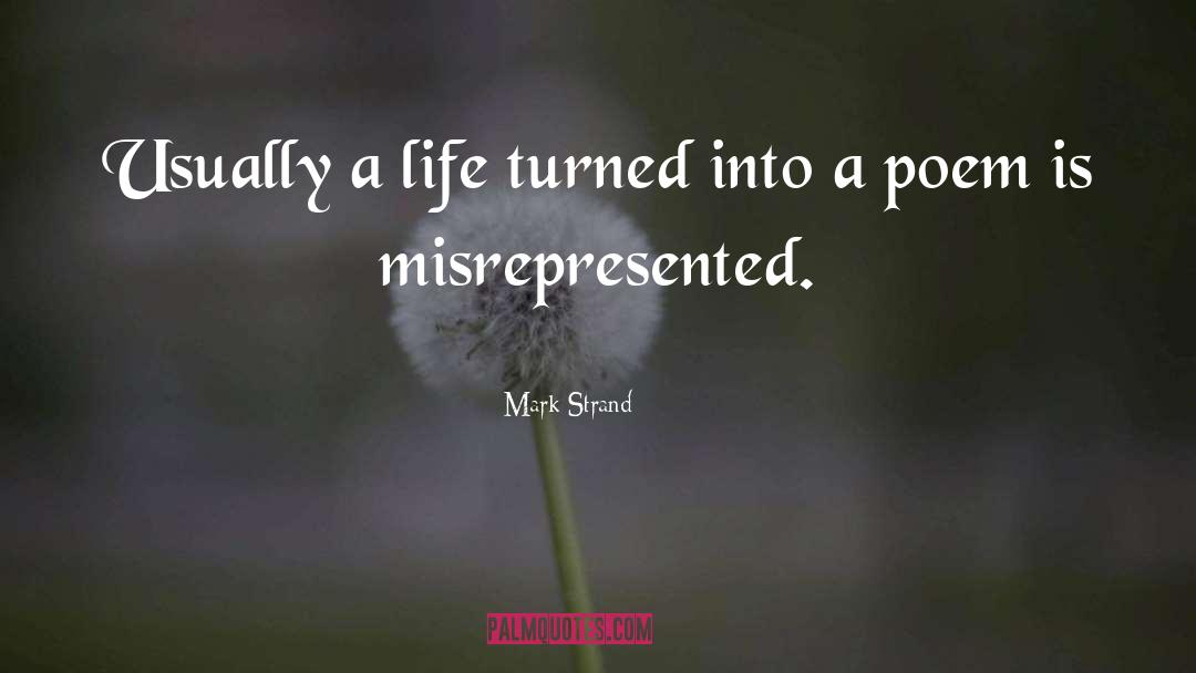 Poetry Life quotes by Mark Strand