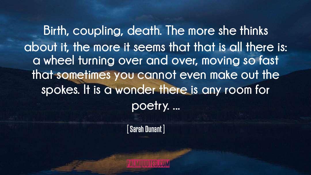 Poetry Life quotes by Sarah Dunant