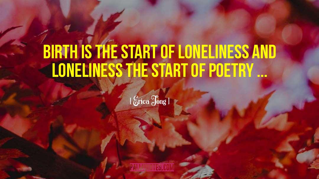 Poetry Loneliness quotes by Erica Jong