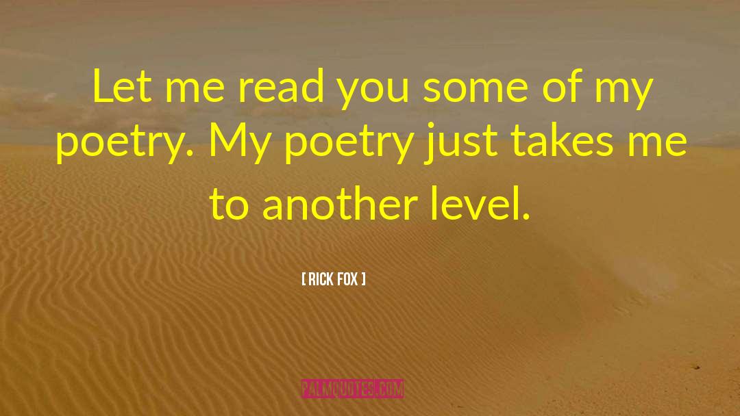 Poetry Poet quotes by Rick Fox
