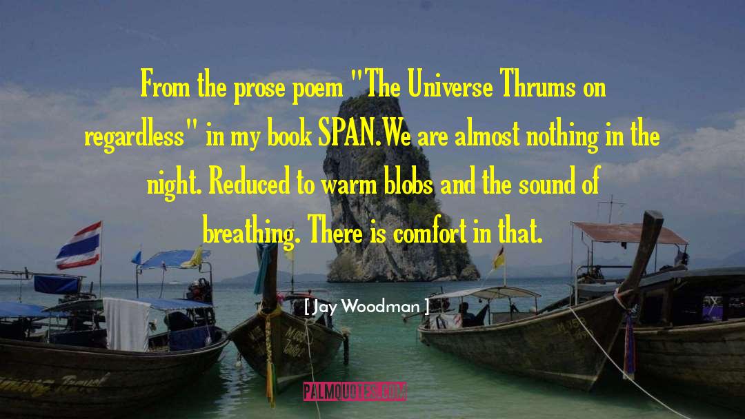 Poetry Prose quotes by Jay Woodman