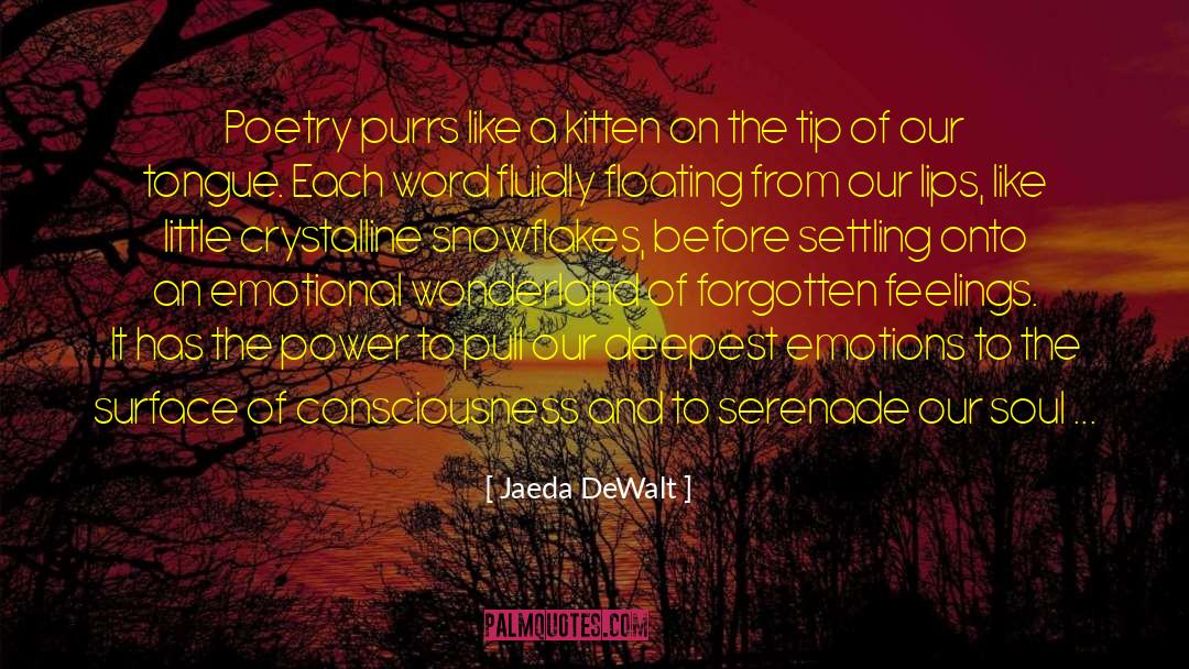 Poetry Purrs Like A Kitten quotes by Jaeda DeWalt