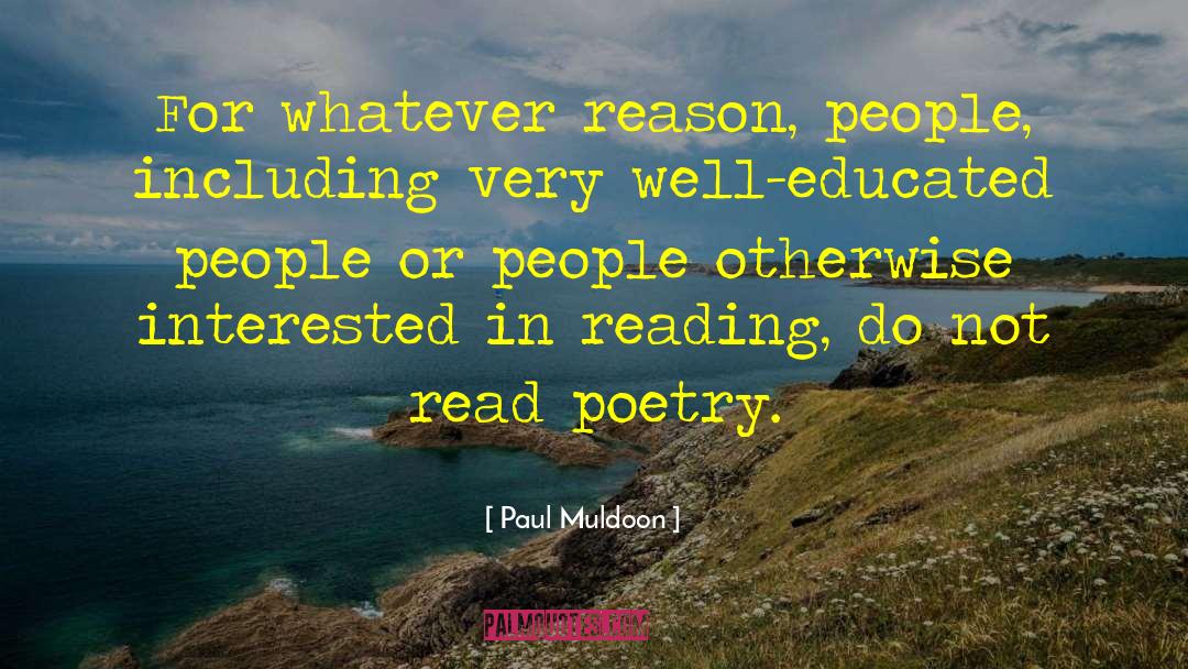 Poetry Reading quotes by Paul Muldoon