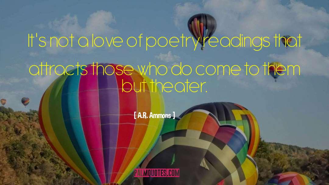 Poetry Readings quotes by A.R. Ammons