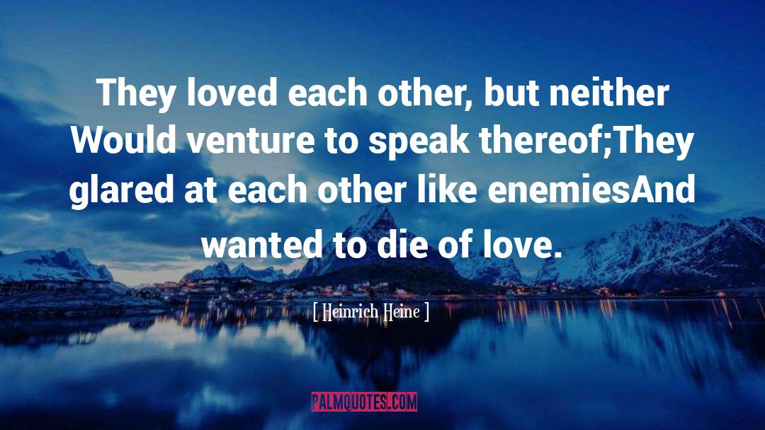 Poetry Unrequited Love quotes by Heinrich Heine