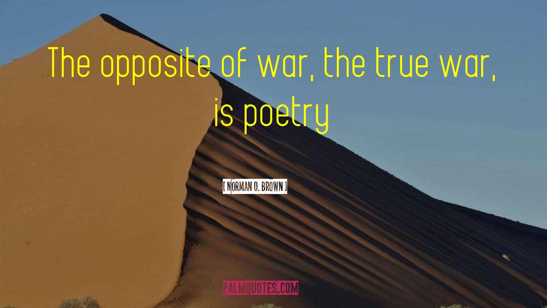 Poetry War Art quotes by Norman O. Brown