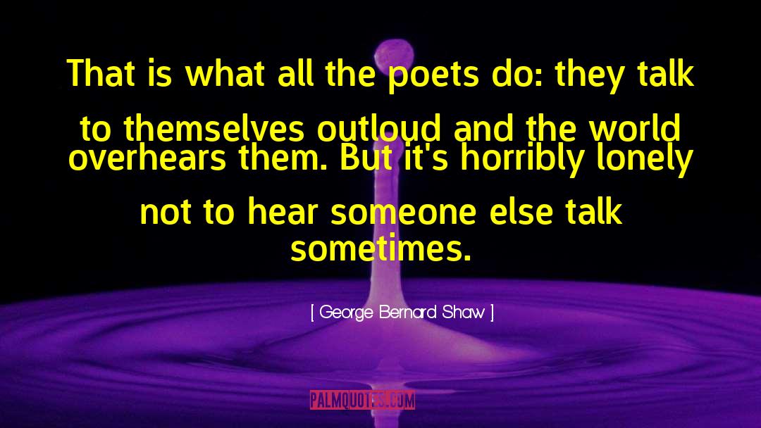 Poets And Poetry quotes by George Bernard Shaw