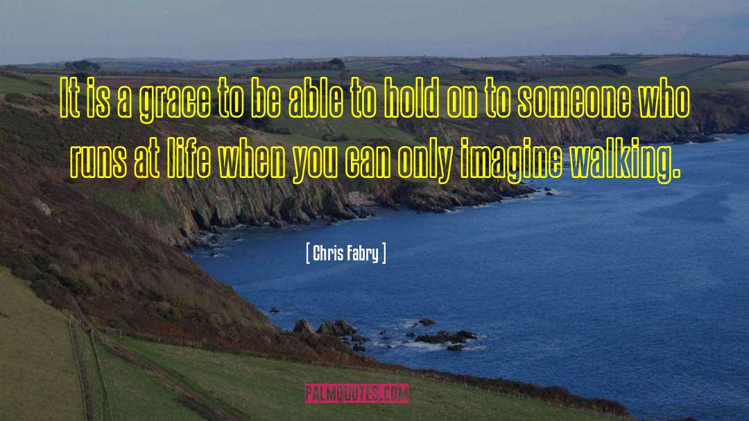 Poets On Life quotes by Chris Fabry