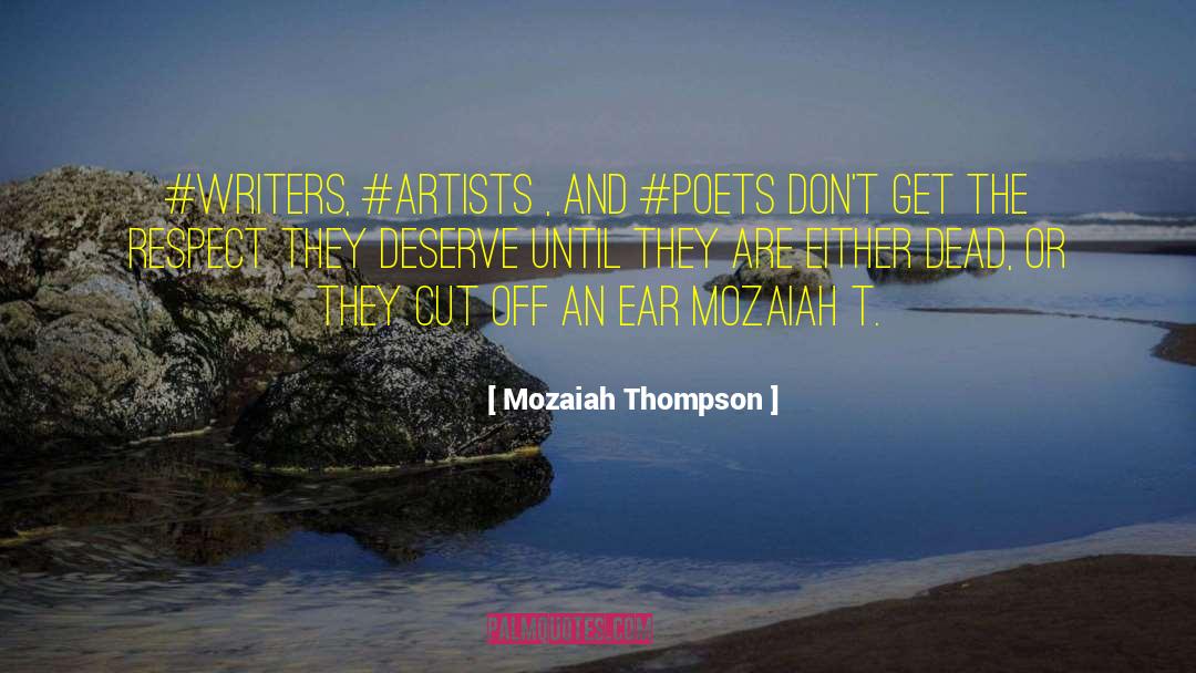 Poets Writers quotes by Mozaiah Thompson