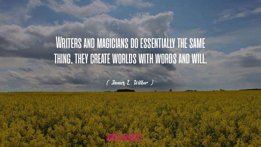 Poets Writers quotes by James L. Wilber