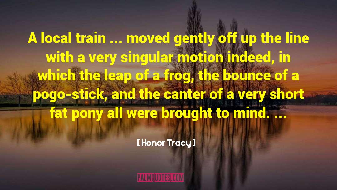 Pogo Sticks quotes by Honor Tracy