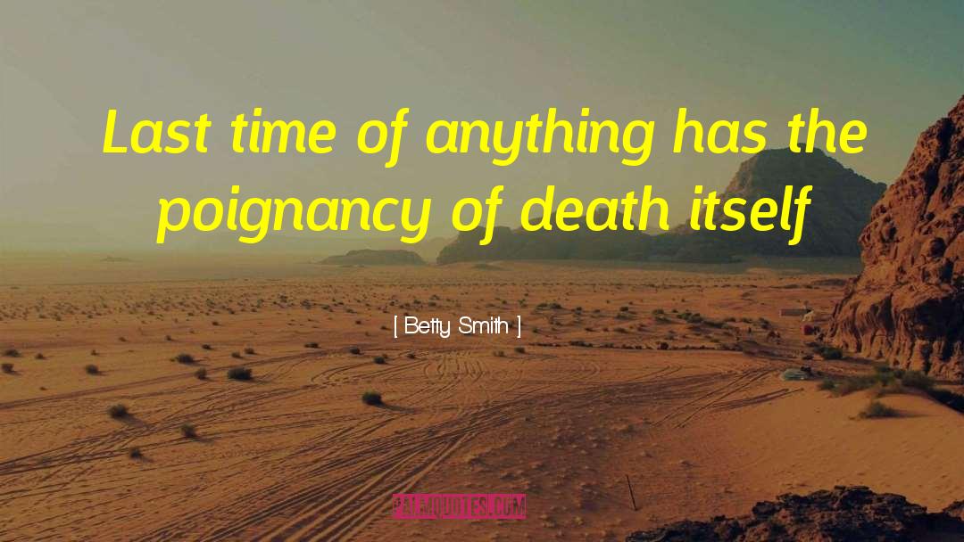 Poignancy quotes by Betty Smith