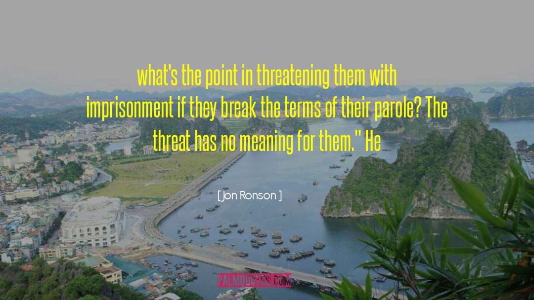 Point Break Bodhisattva quotes by Jon Ronson