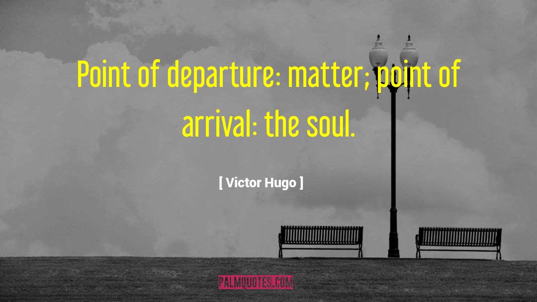 Point Of Departure quotes by Victor Hugo