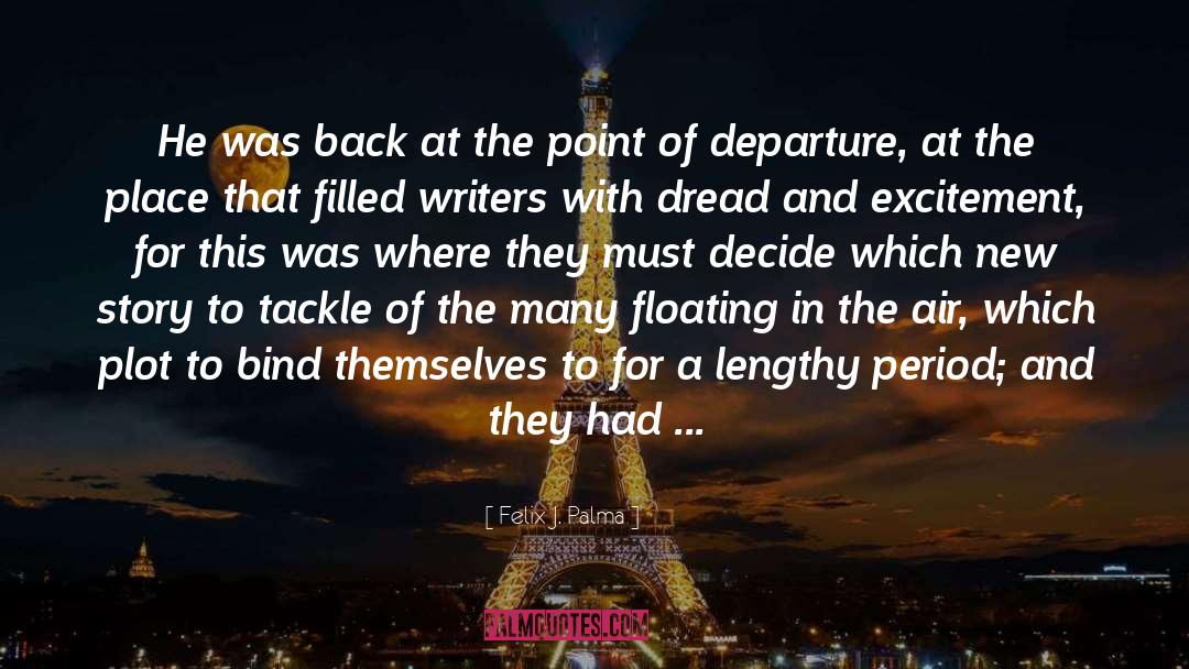 Point Of Departure quotes by Felix J. Palma