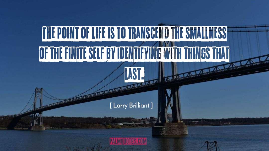 Point Of Life quotes by Larry Brilliant