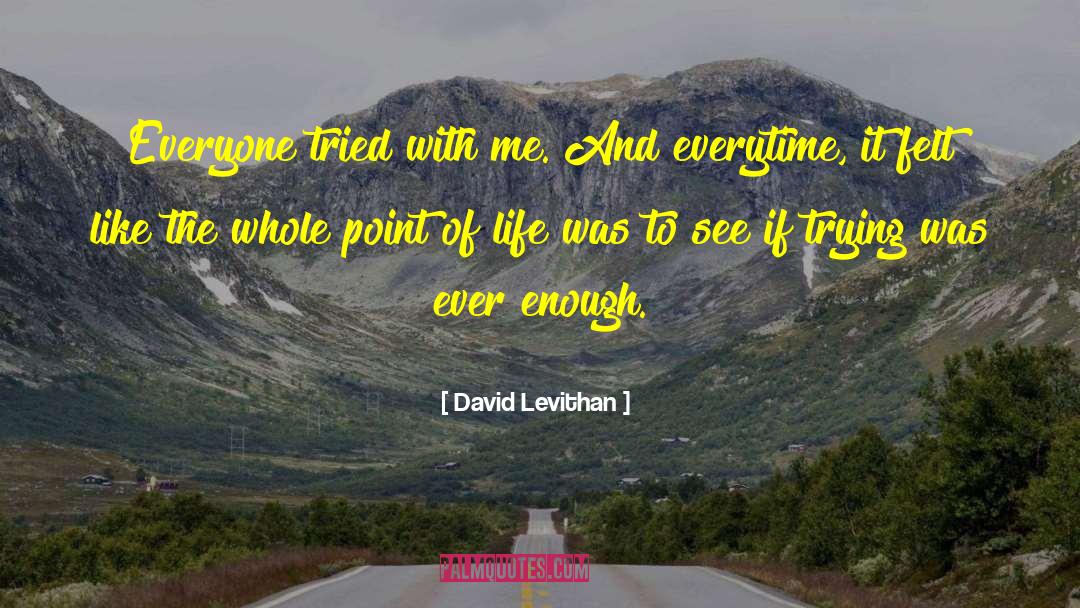 Point Of Life quotes by David Levithan